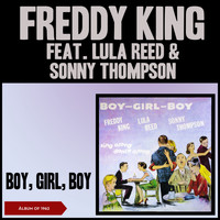 Freddy King - Boy, Girl, Boy (Album of 1962)