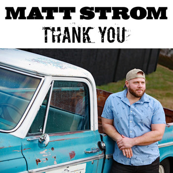 Matt Strom - Thank You