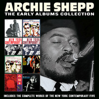 Archie Shepp - The Early Albums Collection