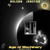 Nelson Jenstad - Age of Machinery Remastered