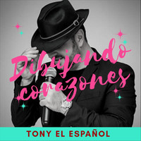 Tony El Español - Dibujando Corazones
