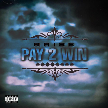 Raise - Pay 2 Win (Explicit)