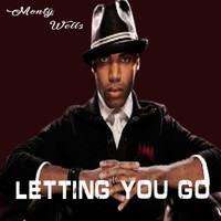 Monty Wells - Letting You Go