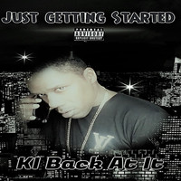 KI Back at It - Just Getting Started (Explicit)
