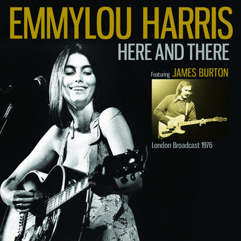 Emmylou Harris - Here And There