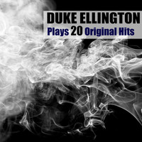 Duke Ellington - Plays 20 Original Hits (Remastered)