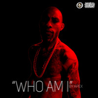 Apex - Who Am I (Explicit)
