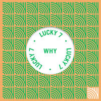 Lucky 7 - Why