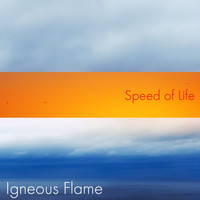 Igneous Flame - Speed of Life