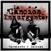 Sarmiento & Salinas - La Canción Insurgente (Explicit)