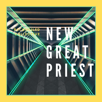 Reconciled Collective - New Great Priest