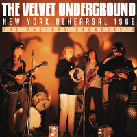 Velvet Underground - New York Rehearsal 1966