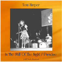 Toni Harper - In The Still Of The Night / Paradise (All Tracks Remastered)