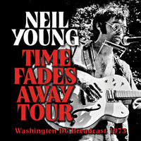 Neil Young - Time Fades Away Tour