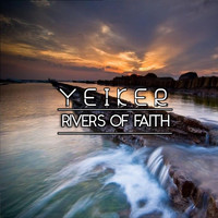 Yeiker / - Rivers of Faith