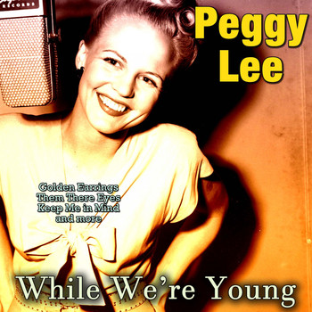Peggy Lee - While We're Young