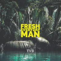 TVB / - Fresh Everyday Man