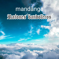 mandänga / - Ratones Bandoleros
