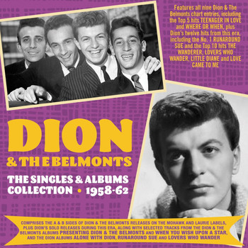 Dion & The Belmonts - The Singles & Albums Collection 1957-62