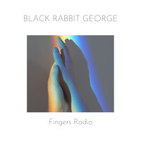 Black Rabbit George / - Fingers Radio