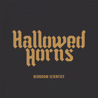 Hallowed Horns / - Bedroom Scientist