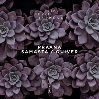 Praana - Samasta / Quiver