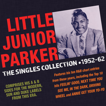 Little Junior Parker - The Singles Collection 1952-62