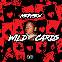 Nephew - Wild Cards (Explicit)