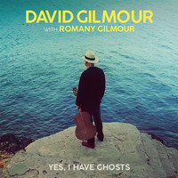 David Gilmour - Yes, I Have Ghosts
