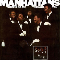 Manhattans - There's No Me Without You (Bonus Version)