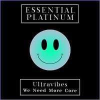 Ultravibes - We Need More Core