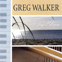 Greg Walker - A Joyful Noise