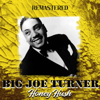 Big Joe Turner - Honey Hush (Remastered)