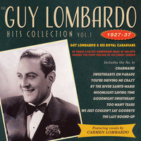 Guy Lombardo and His Royal Canadians - Hits Collection Vol. 1 1927-37