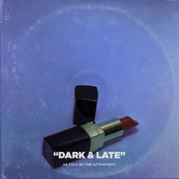 Party - Dark and Late (Explicit)