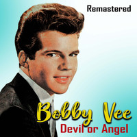 Bobby Vee - Devil or Angel (Remastered)