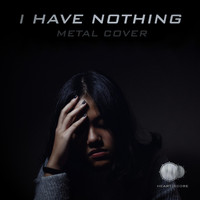 Heartscore - I Have Nothing (Metal Cover)