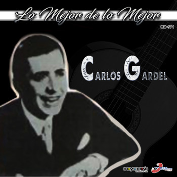 Carlos Gardel - Lo Mejor De Lo Mejor
