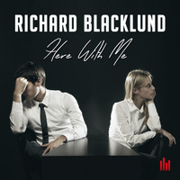 Richard Blacklund - Here with Me