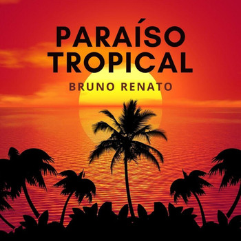 Bruno Renato - Paraíso Tropical
