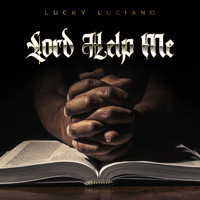 Lucky Luciano - Lord Help Me (Explicit)