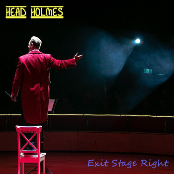 Head Holmes - Exit Stage Right