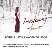 Imagesong - Every Time I Look at You (feat. Alexis Cole, Mike Eckroth & Marc Phaneuf)