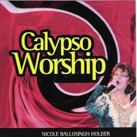 Nicole Ballosingh Holder - Calypso Worship