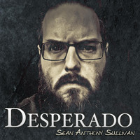 Sean Anthony Sullivan - Desperado
