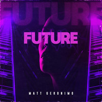 Matt Geronimo - Future