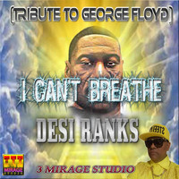 Desi Ranks - I Can't Breathe (Tribute to George Floyd)