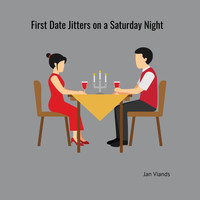 Jan Viands - First Date Jitters on a Saturday Night
