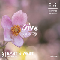 East & West - Give Me a Try