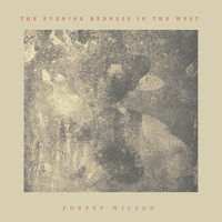 Forest Wilson - The Evening Redness in the West